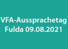 VFA Aussprachetag Fulda am 09.08.2021